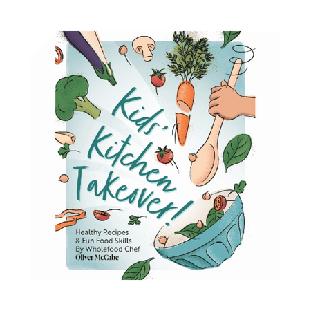 Oliver McCabe - Kids Kitchen Takeover! Recipe Book- Lillys Pharmacy and Health Store